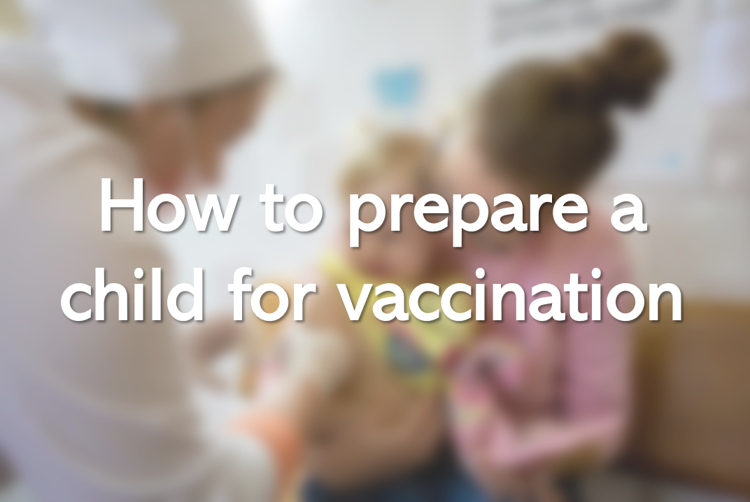 How to prepare a child for vaccination