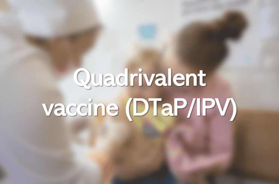 Quadrivalent vaccine (DTap/IPV)
