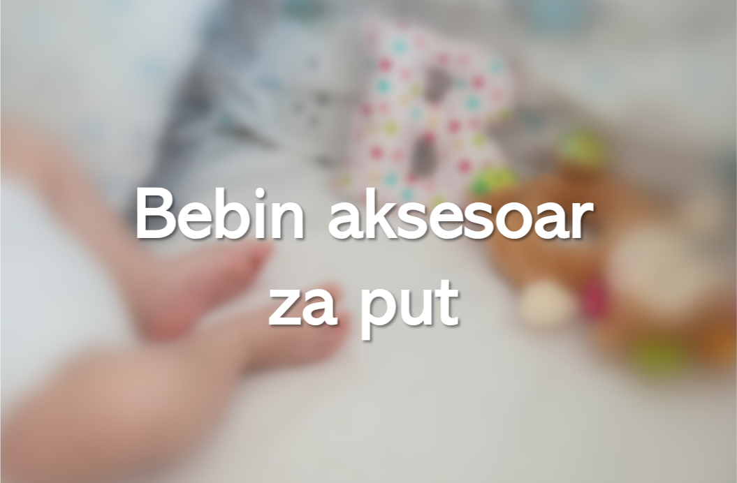Bebin aksesoar za put
