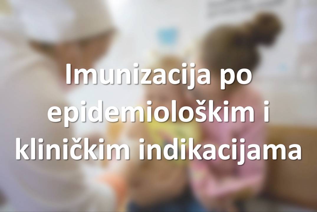 Imunizacija po epidemiološkim i kliničkim indikacijama