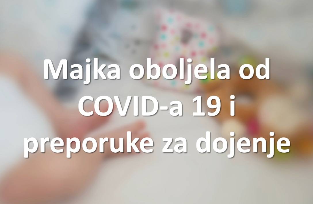 Majka oboljela od COVID-a-19 i preporuke za dojenje