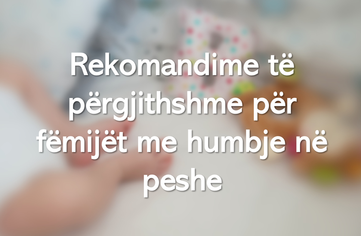 Rekomandime të përgjithshme për fëmijët me humbje në peshe