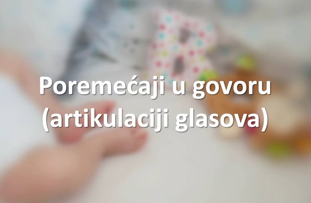 Poremećaji u govoru (artikulaciji glasova)