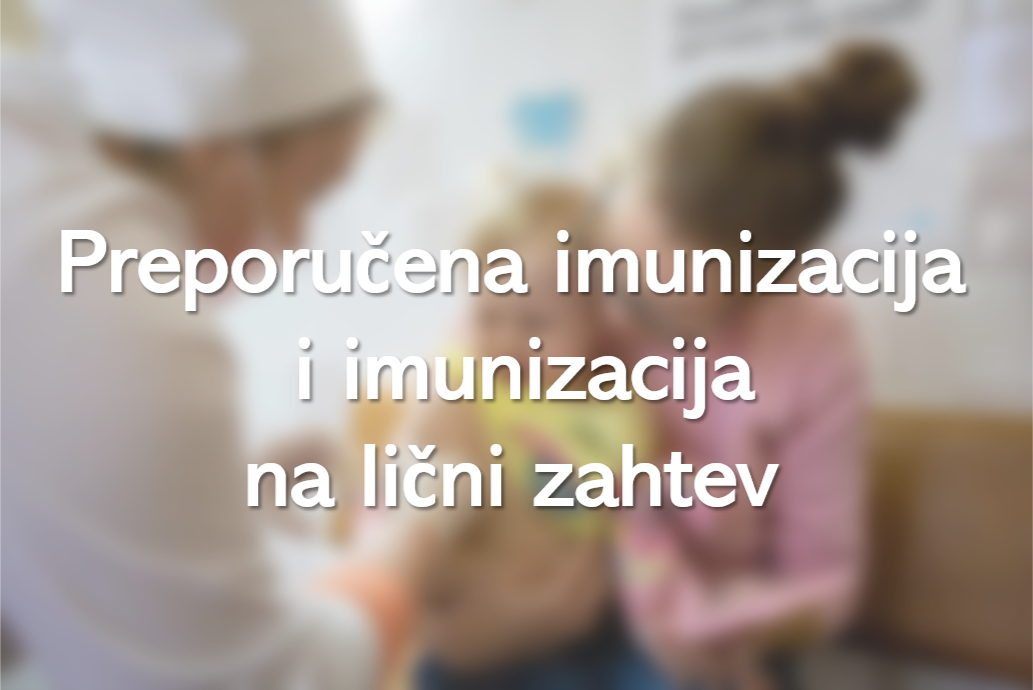 Preporučena i imunizacija na lični zahtev