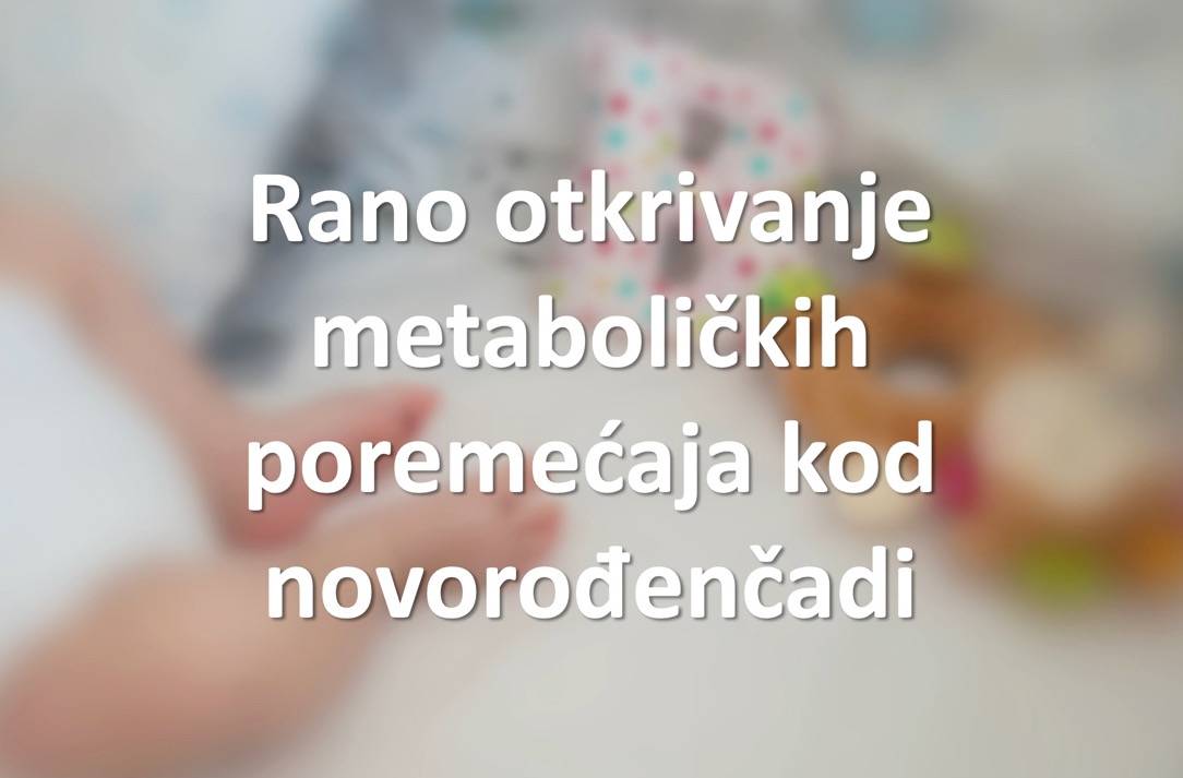 Rano otkrivanje metaboličkih poremećaja kod novorođenčadi
