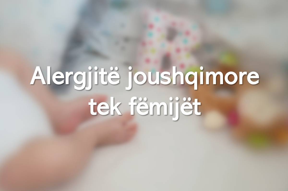 Alergjitë joushqimore tek fëmijët