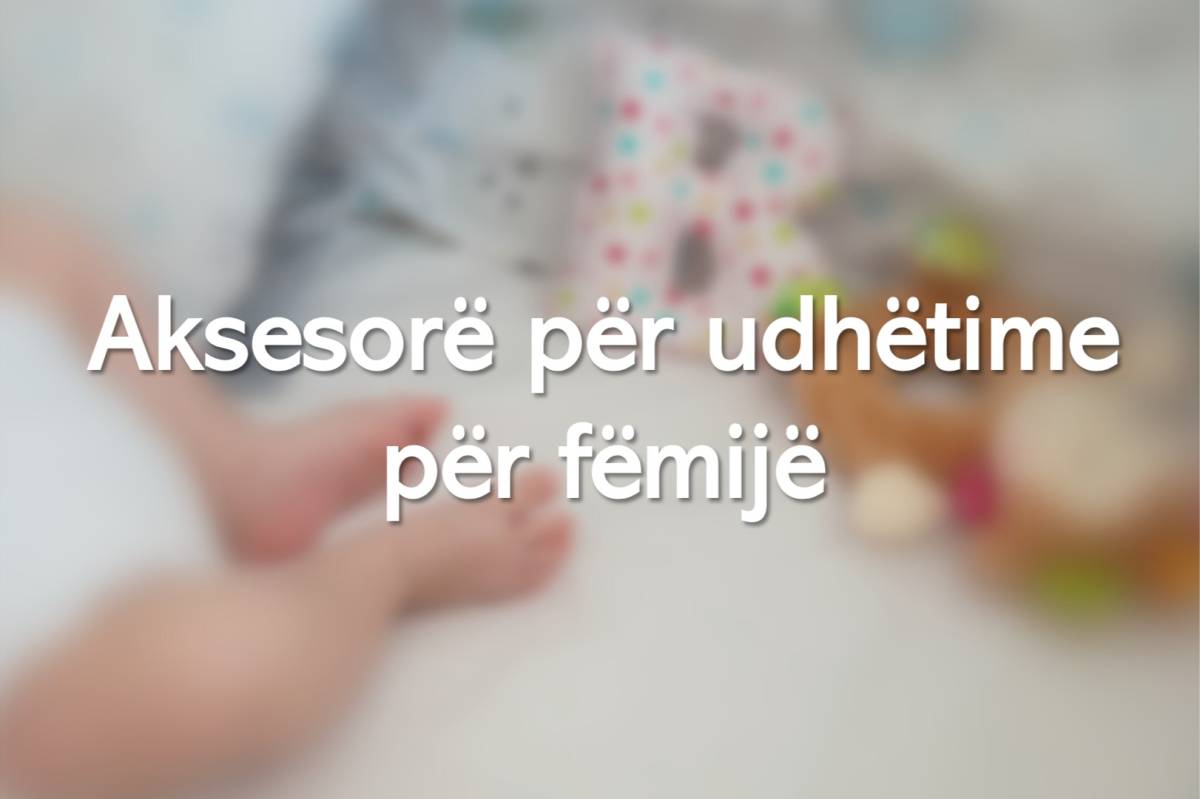 Aksesorë për udhëtime për fëmijë