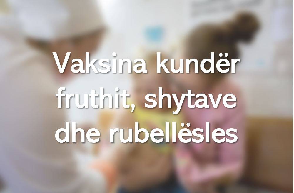 Vaksina kundër fruthit, shytave dhe rubellësles