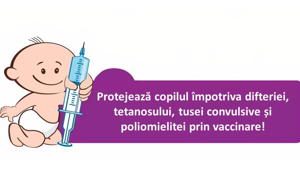 Mesaj - Protejeaza copilul impotriva difteriei, tetanosului, tusei convulsive si poliomielitei prin vaccinare