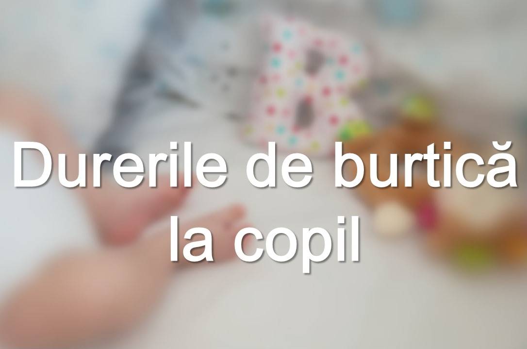 Durerile de burtică la copil