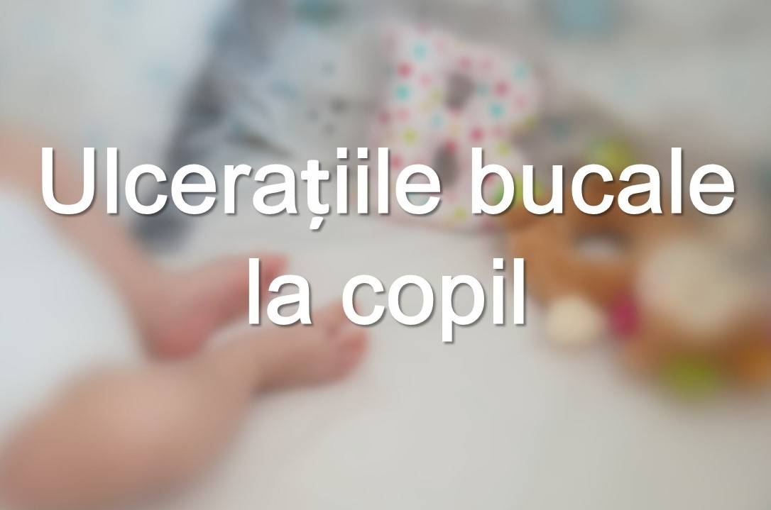 Ulceratiile bucale la copil