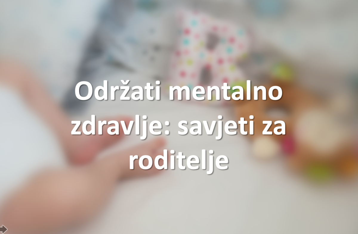 Održati mentalno zdravlje: savjeti za roditelje