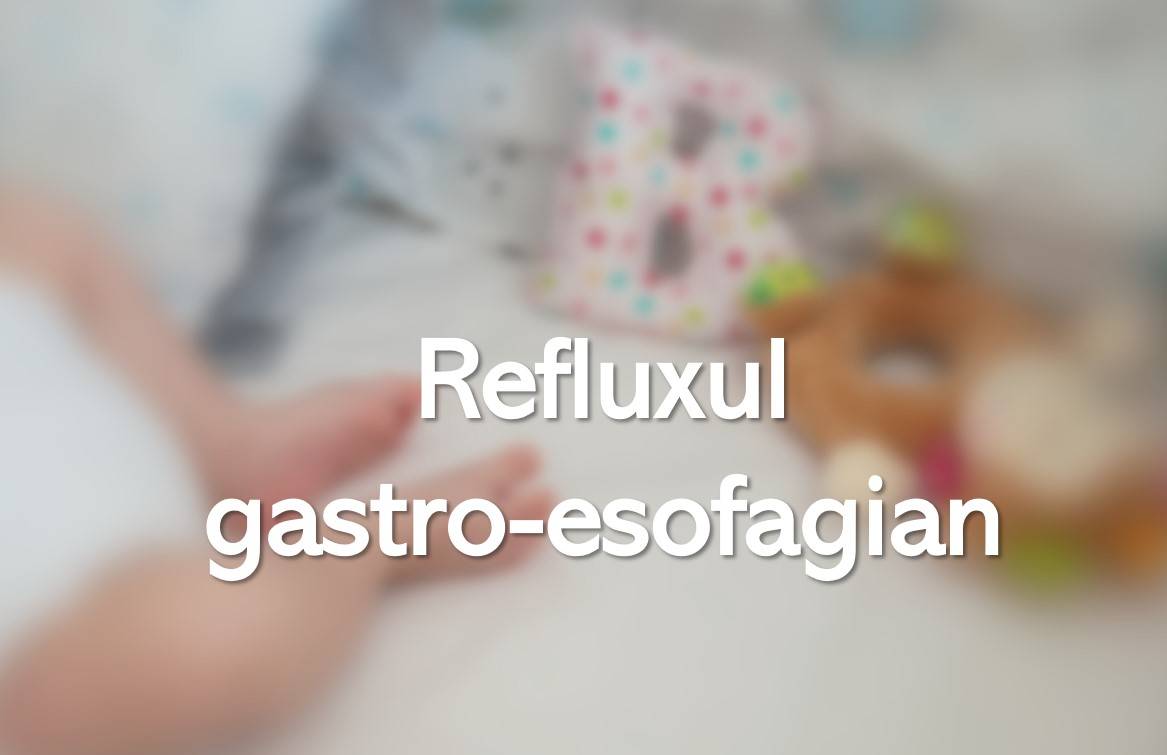 Refluxul gastro-esofagian