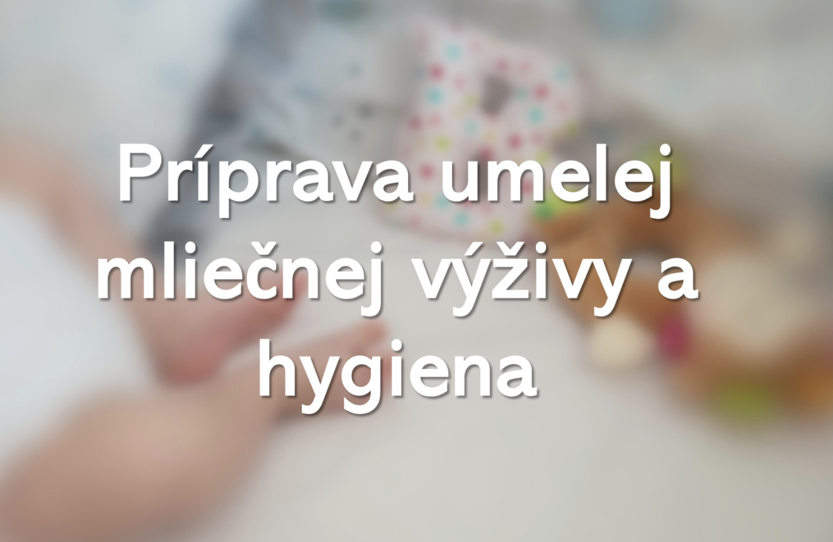 Príprava umelej mliečnej výživy a hygiena