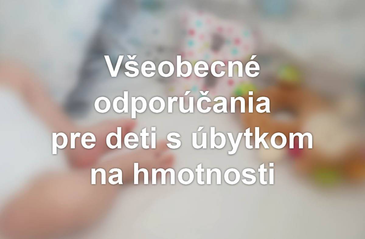 Všeobecné odporúčania pre deti s úbytkom na hmotnosti