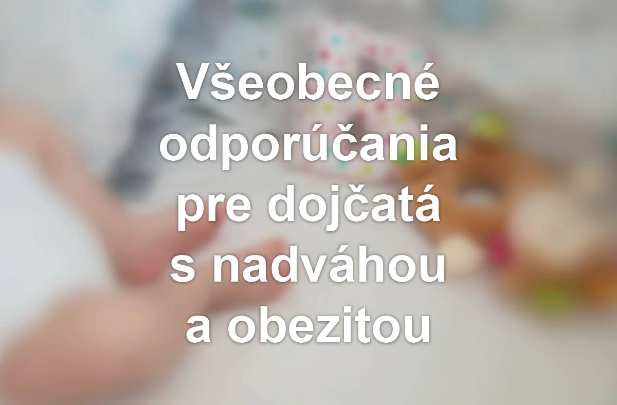 Všeobecné odporúčania pre dojčatá s nadváhou a obezitou