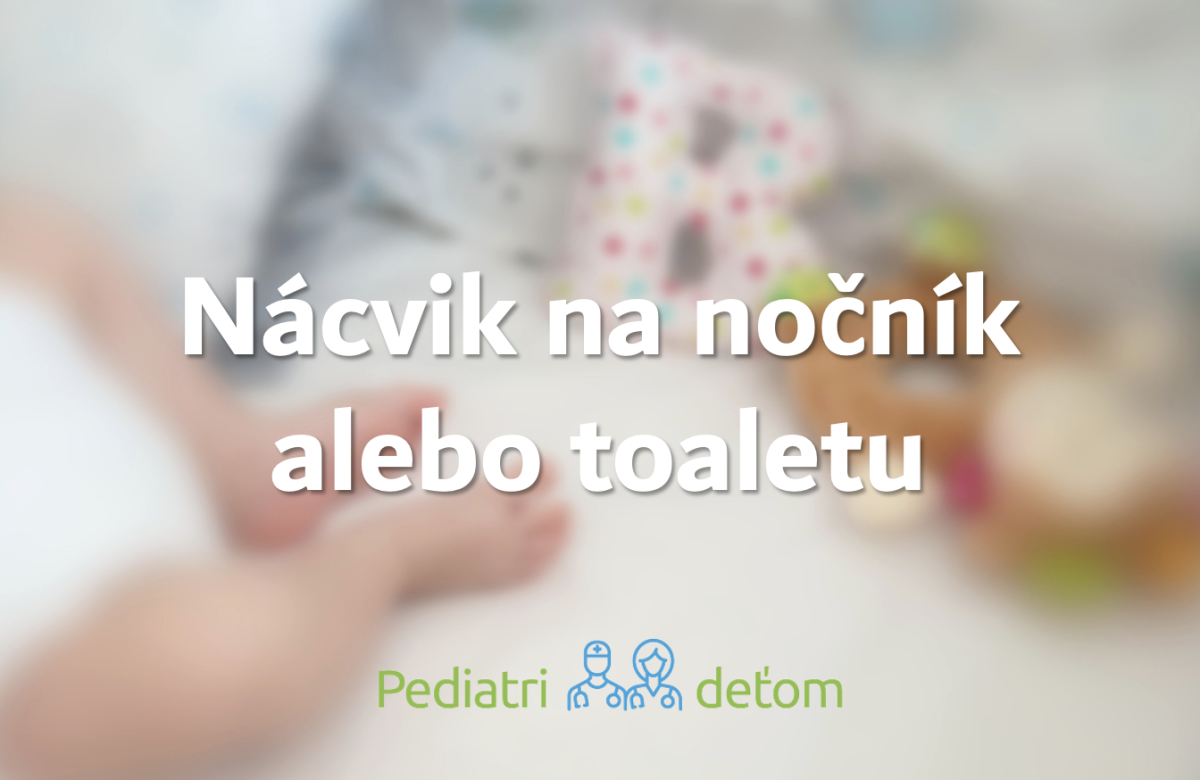 Nácvik na toaletu a nočník