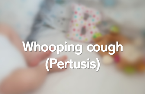 Whooping cough ( Pertusis)