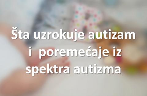 Šta uzrokuje autizam