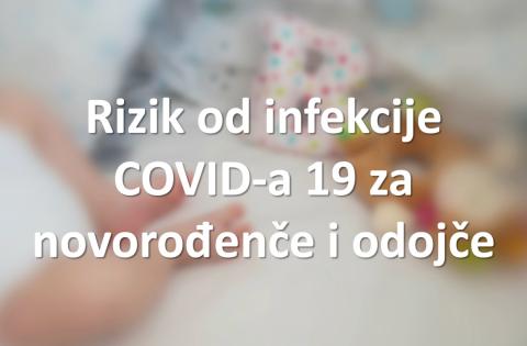 Rizik od infekcije COVID-a 19 za novorođenče i odojče