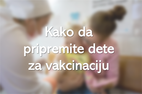 Kako da pripremite dete za vakcinaciju