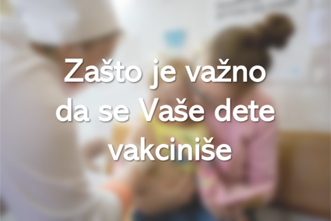 Zašto je važno da se vaše dete vakciniše